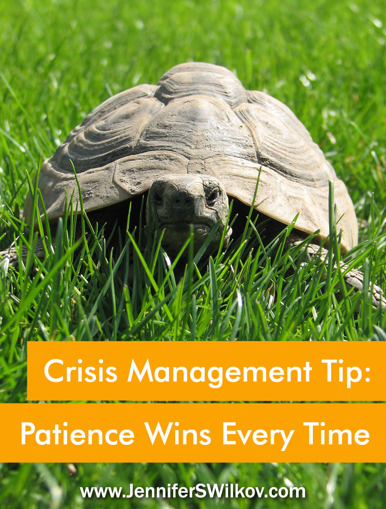Crisis Management Tip: Patience Wins Every Time
